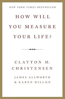 How Will You Measure Your Life